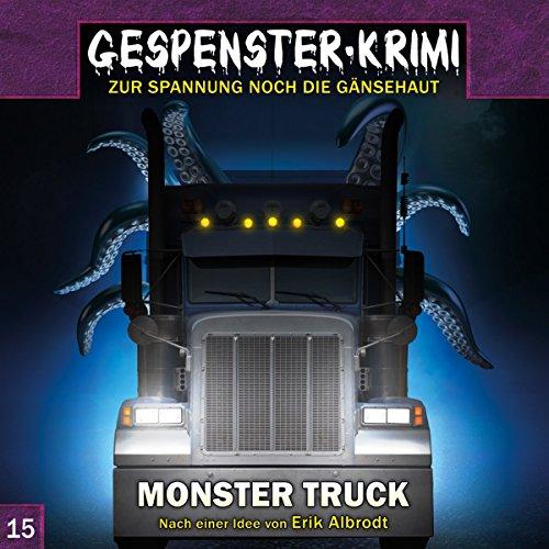 Gespenster-Krimi 15: Monster Truck (Gespenster-Krimi / Zur Spannung noch die Gänsehaut)