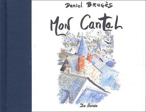 Mon Cantal : Carnet d'un voyageur d'ici et... d'ailleurs