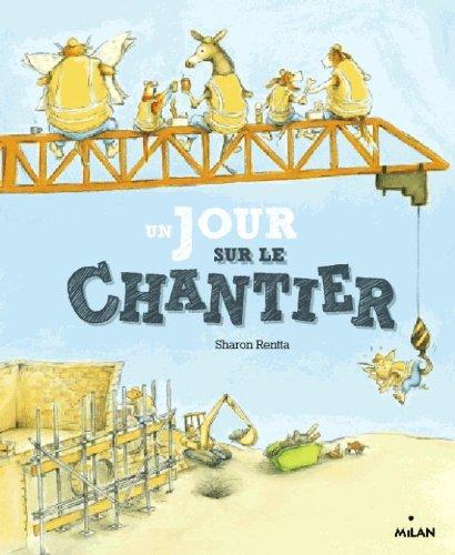 Un jour sur le chantier