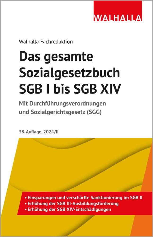 Das gesamte Sozialgesetzbuch SGB I bis SGB XIV: Mit Durchführungsverordnungen und Sozialgerichtsgesetz (SGG)