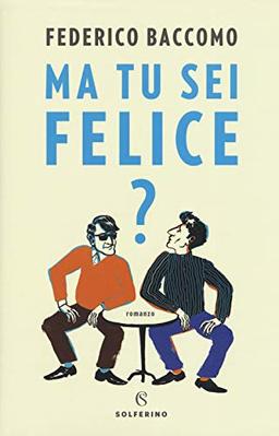 Ma Tu Sei Felice?