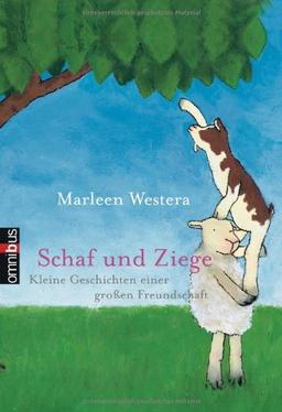 Schaf und Ziege - Kleine Geschichten einer großen Freundschaft