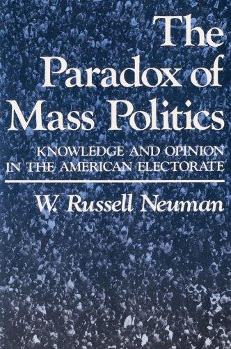 The Paradox of Mass Politics: Knowledge and Opinion in the American Electorate