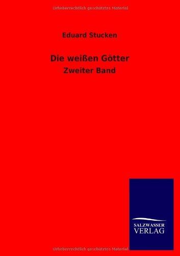 Die weißen Götter: Zweiter Band