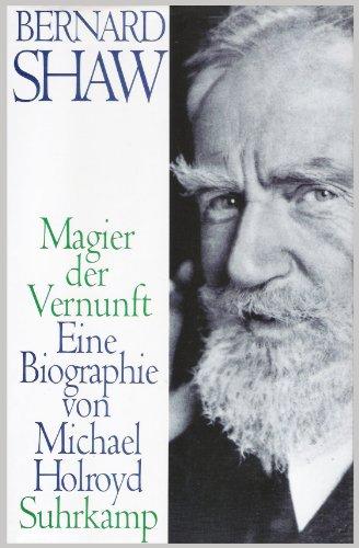 Magier der Vernunft: Eine Biographie von Michael Holroyd