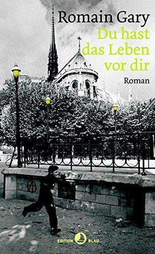 Du hast das Leben vor dir: Roman (EDITION BLAU)