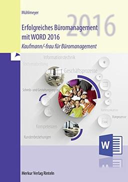 Erfolgreiches Büromanagement mit WORD 2016: Kaufmann/-frau für Büromanagement