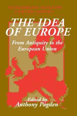 The Idea of Europe: From Antiquity to the European Union (Woodrow Wilson Center Press)