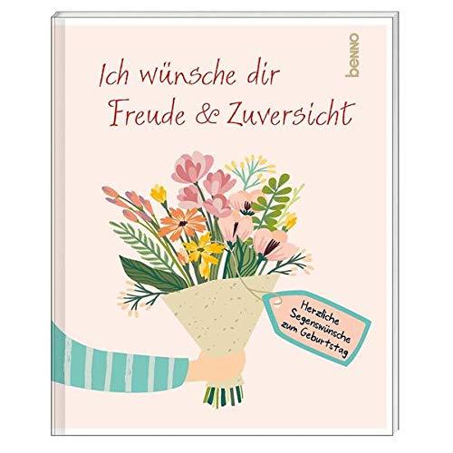 Geschenkheft »Ich wünsche dir Freude & Zuversicht«: Herzliche Segenswünsche zum Geburtstag