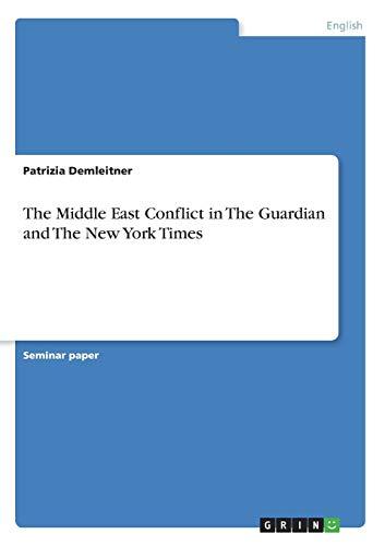 The Middle East Conflict in The Guardian and The New York Times