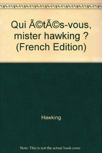 Qui êtes-vous Mister Hawking ?