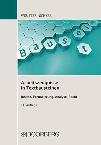 Arbeitszeugnisse in Textbausteinen: Rationelle Erstellung, Zeugnisanalyse, Rechtsfragen