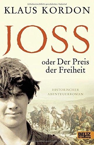 Joss oder Der Preis der Freiheit: Historischer Abenteuerroman