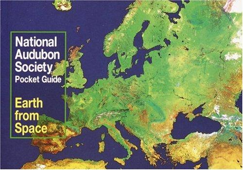 National Audubon Society Pocket Guide to Earth from Space (National Audubon Society Pocket Guides)