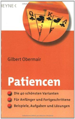 Patiencen: Die 40 schönsten Varianten · Für Anfänger und Fortgeschrittene · Beispiele, Aufgaben und Lösungen