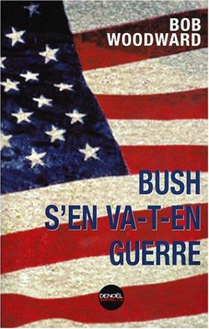 Bush s'en va-t-en guerre