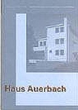 Haus Auerbach: Von Walter Gropius mit Adolf Meyer /Of Walter Gropius with Adolf Meyer