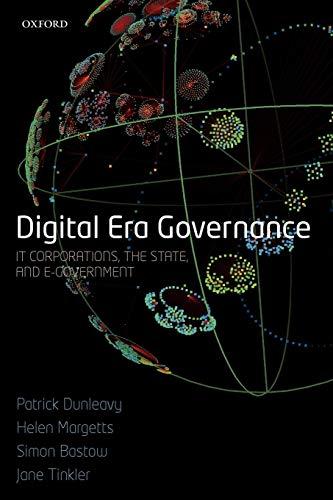 Digital Era Governance: IT Corporations, the State, and E-Government