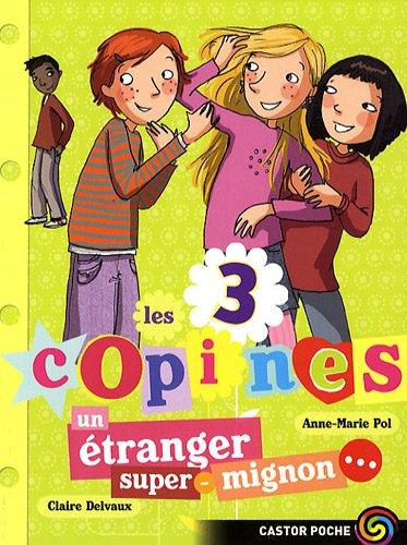 Les 3 copines. Vol. 7. Un étranger super-mignon...