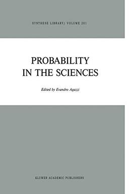 Probability in the Sciences (Synthese Library, 201, Band 201)