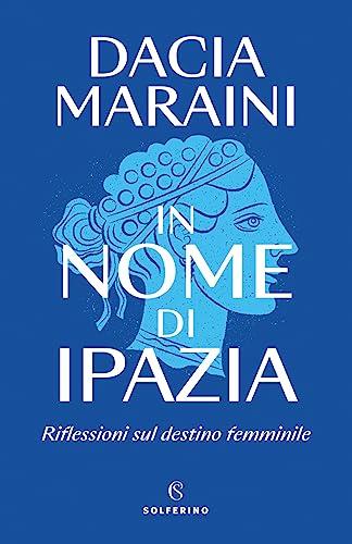 In nome di Ipazia. Riflessioni sul destino femminile