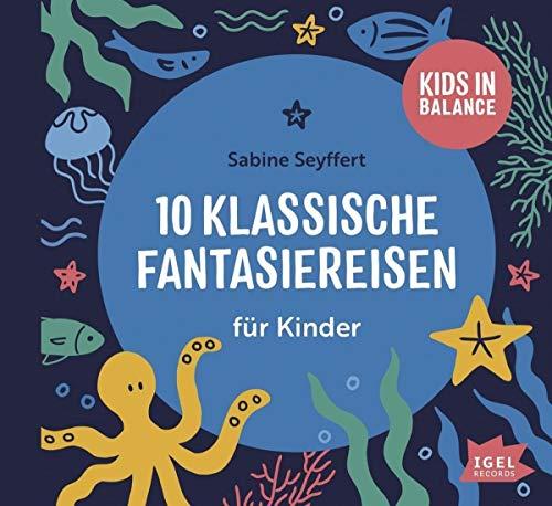 Kids in Balance. Klassische Fantasiereisen für Kinder