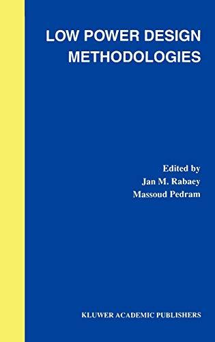 Low Power Design Methodologies (The Springer International Series in Engineering and Computer Science, 336, Band 336)