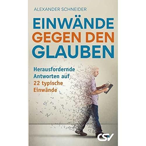 Einwände gegen den Glauben: Herausfordernde Antworten auf 21 typische Einwände