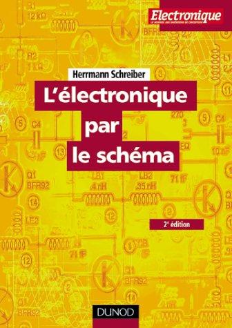 L'électronique par le schéma. Vol. 1. Lire, modifier, réaliser du contenu à 20 kHz