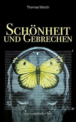 Schönheit und Gebrechen: autobiografischer Text