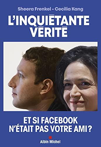 L'inquiétante vérité : comment Facebook cherche à dominer le monde