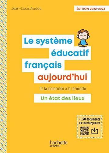 Le système éducatif français aujourd'hui : de la maternelle à la terminale : un état des lieux