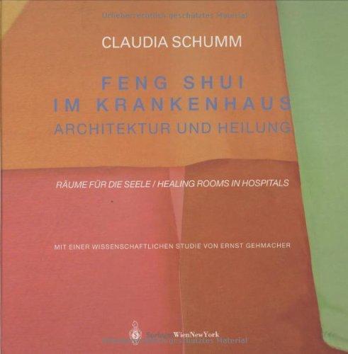 Feng Shui im Krankenhaus. Architektur und Heilung, Räume fur die Seele / Healing Rooms in Hospitals, (inkl. CD)