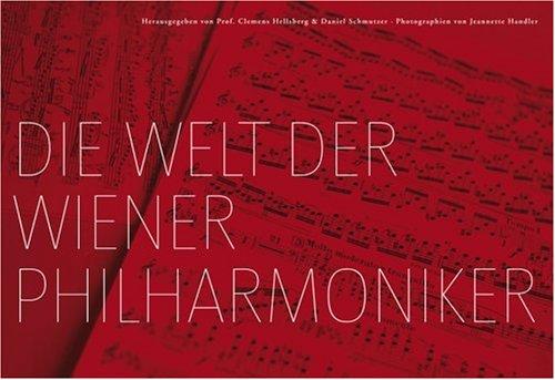 Die Welt der Wiener Philharmoniker. The World of the Vienna Philharmonic Orchestra: Photographien von Jeanette Handler