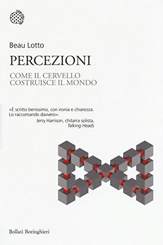 Percezioni. Come il cervello costruisce il mondo