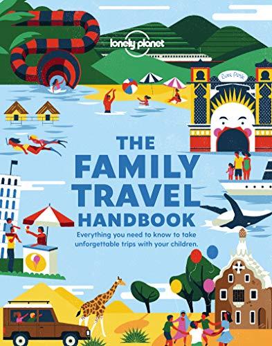 The family travel handbook : everything you need to know to take unforgettable trips with your children