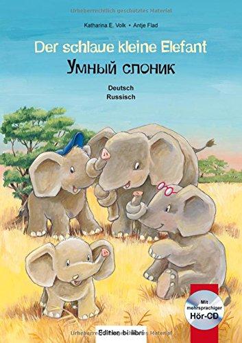 Der schlaue kleine Elefant: Kinderbuch Deutsch-Russisch mit mehrsprachiger Audio-CD