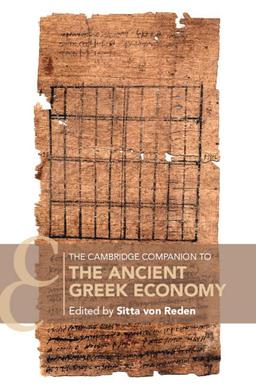 The Cambridge Companion to the Ancient Greek Economy (Cambridge Companions to the Ancient World)