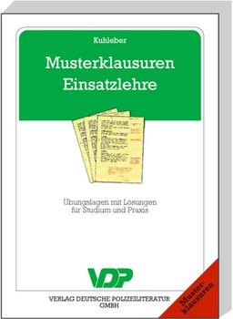 Musterklausuren Einsatzlehre. Alltägliche und besondere Lagen aus der polizeilichen Praxis