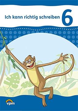 Ich kann richtig schreiben 6: Arbeitsheft Klasse 6