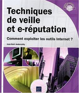 Techniques de veille et e-réputation : comment exploiter les outils Internet ?