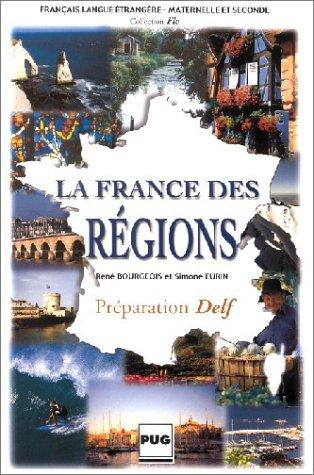 La France des régions: Preparation Delf. Niveau intermediare avance