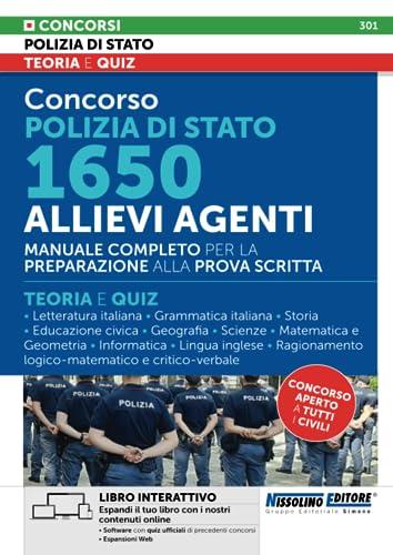 Concorso Polizia di Stato 1650 Allievi Agenti - Manuale completo per la preparazione alla prova scritta - Teoria e Quiz