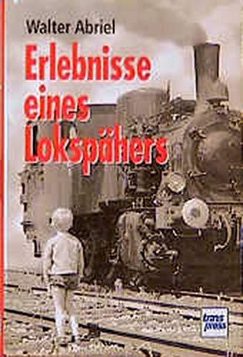 Erlebnisse eines Lokspähers