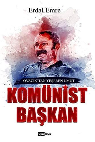 Komünist Baskan: Ovacik'tan Yeseren Umut