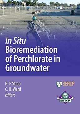 In Situ Bioremediation of Perchlorate in Groundwater (SERDP ESTCP Environmental Remediation Technology)