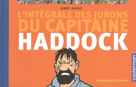 L'Intégrale des jurons du Capitaine Haddock : Le Haddock illustré