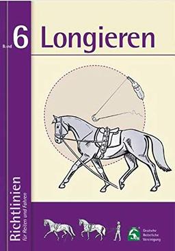 Longieren: Richtlinien für Reiten und Fahren, Band 6