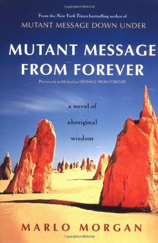 Mutant Message from Forever: A Novel of Aboriginal Wisom