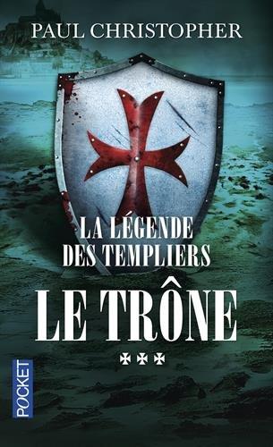 La légende des Templiers. Vol. 3. Le trône